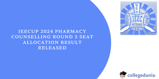 JEECUP 2024 Pharmacy Counselling: Round 3 Seat Allocation Result Released, Download Seat Allotment.